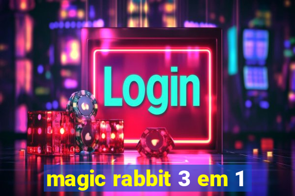 magic rabbit 3 em 1